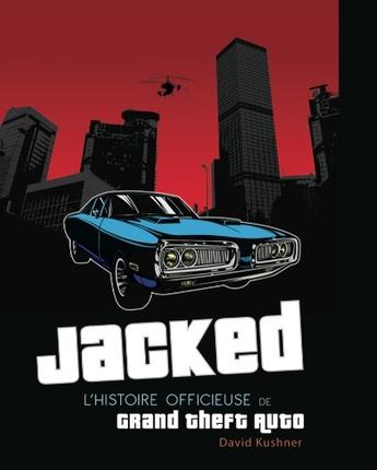 JACKED - L'HISTOIRE OFFICIEUSE DE GTA