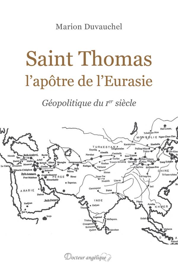 SAINT THOMAS, L'APOTRE DE L'EURASIE - GEOPOLITIQUE DU IER SIECLE