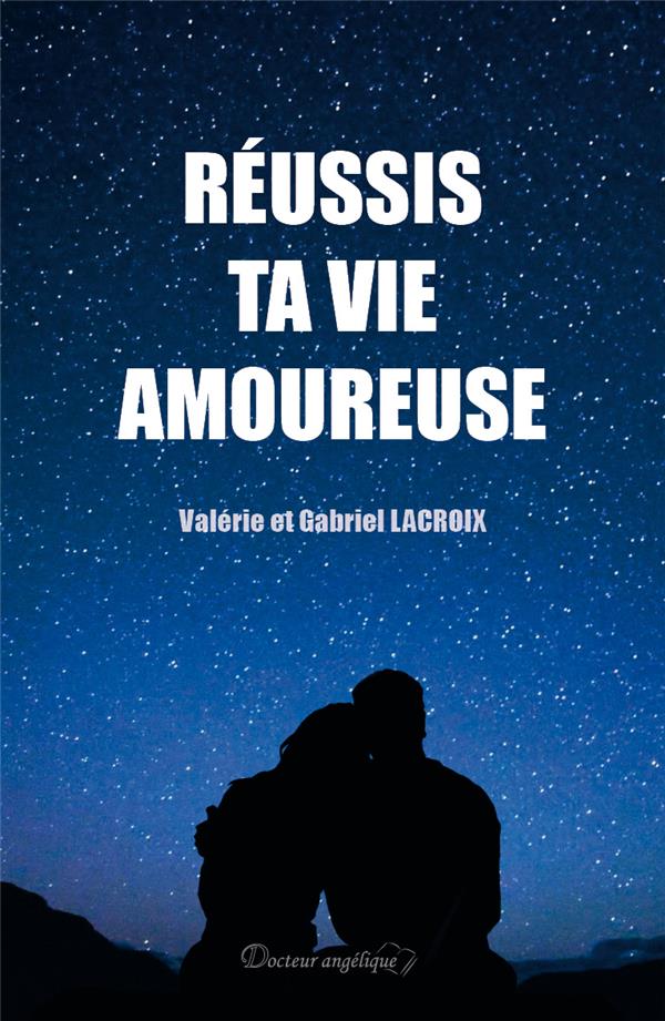 REUSSIS TA VIE AMOUREUSE