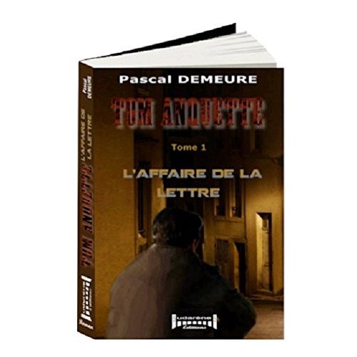 TOM ANQUETTE - T01 - L'AFFAIRE DE LA LETTRE