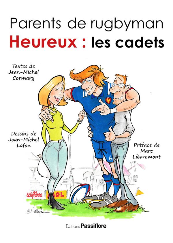 PARENTS DE RUGBYMAN HEUREUX - LES CADETS - ON EST TOUJOURS LA !
