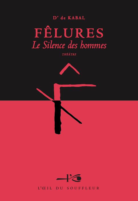 FELURES, LE SILENCE DES HOMMES