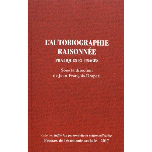 L'AUTOBIOGRAPHIE RAISONNEE - PRATIQUES ET USAGES