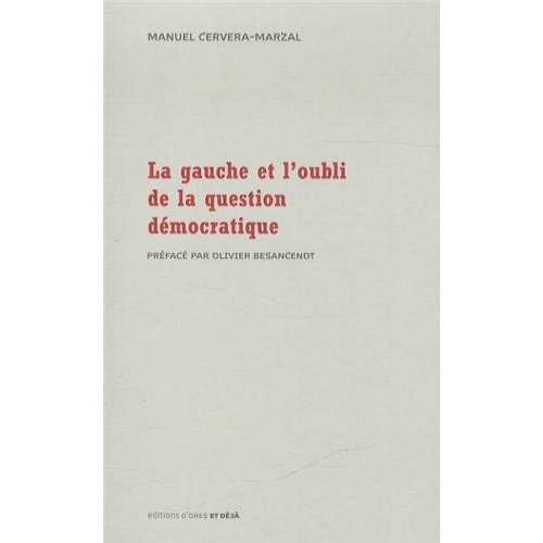 LA GAUCHE ET L'OUBLI DE LA QUESTION DEMOCRATIQUE