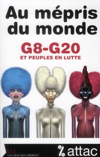 AU MEPRIS DU MONDE - G8/G20 ET PEUPLES EN LUTTE