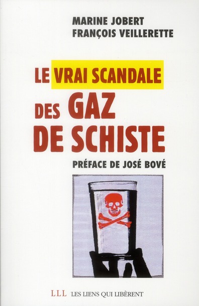 LE VRAI SCANDALE DES GAZ DE SCHISTE - PREFACE DE JOSE BOVE