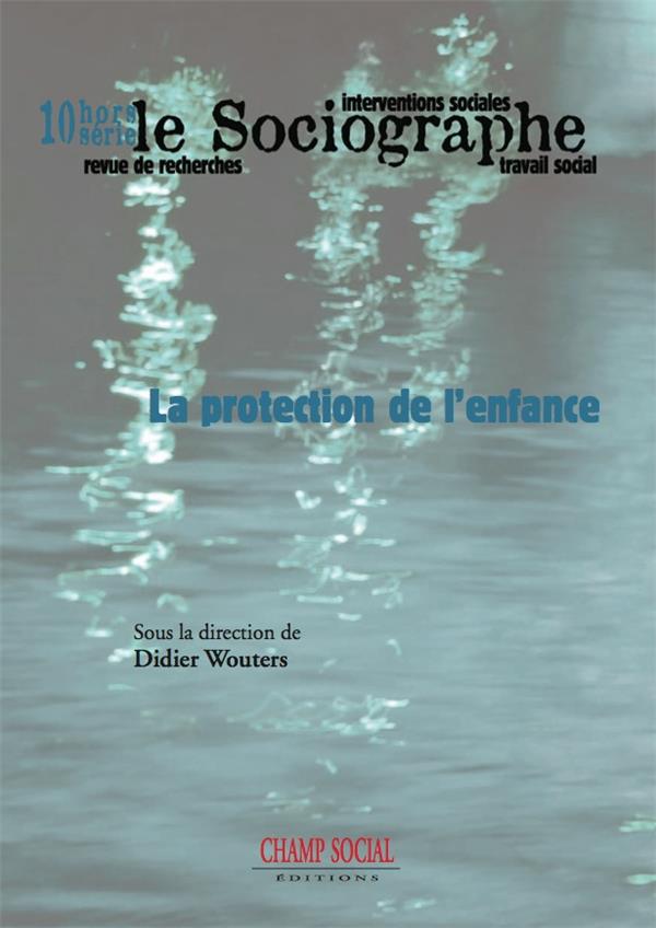 LE SOCIOGRAPHE HORS-SERIE N 10. LA PROTECTION DE L'ENFANCE