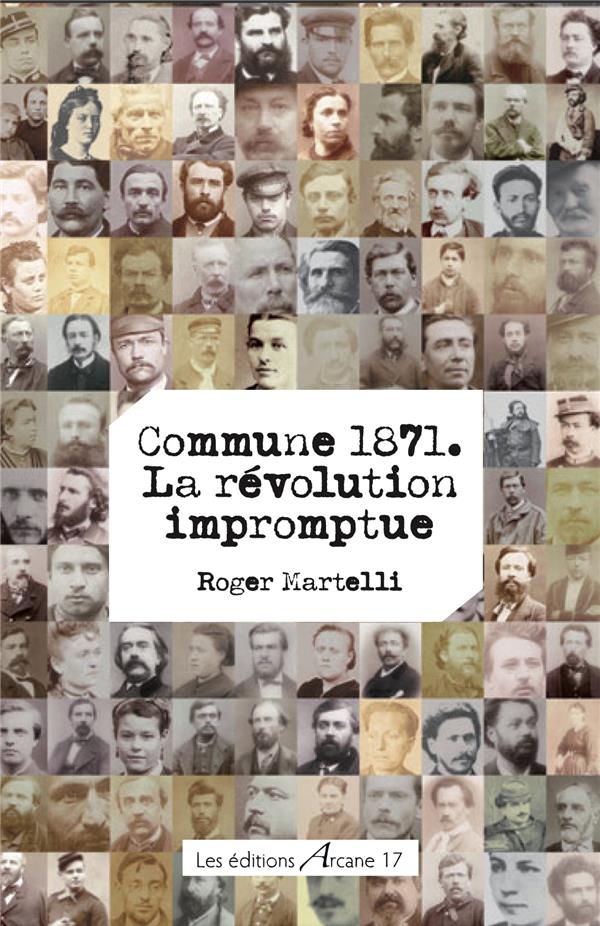 LA COMMUNE 1871 - LA REVOLUTION IMPROMPTUE