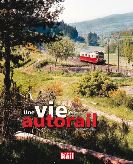 UNE VIE EN AUTORAIL