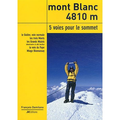 MONT BLANC 4810 M, 5 VOIES POUR LE SOMMET