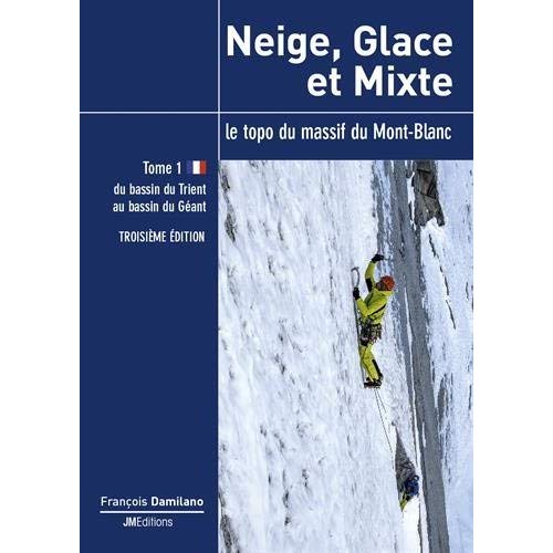NEIGE, GLACE ET MIXTE - TOME 1 - TROISIEME EDITION