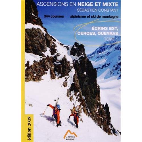 ASCENSIONS EN NEIGE ET MIXTE, 344 ITINERAIRES D ALPINISME ET DE SKI DE MONTAGNE TOME 1, ECRINS EST,