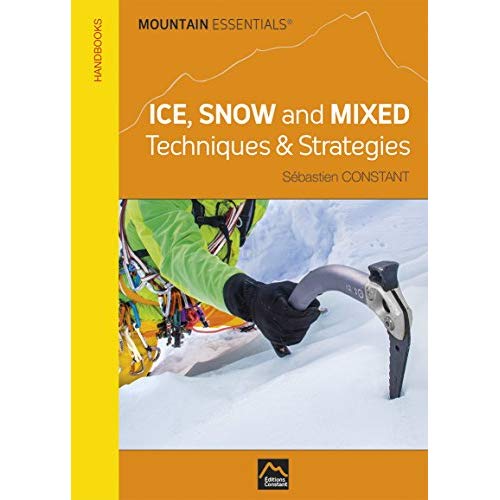 ICE SNOW & MIXED: TECHNIQUES & STRATEGIES