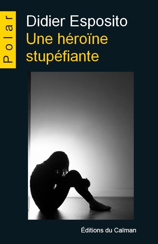 UNE HEROINE STUPEFIANTE