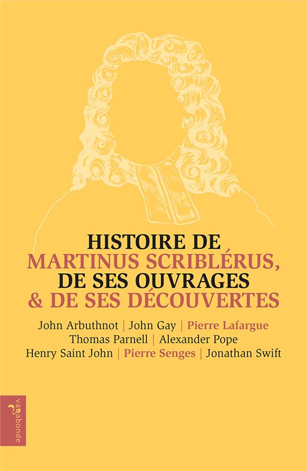 HISTOIRE DE MARTINUS SCRIBLERUS, DE SES OUVRAGES & DE SES DECOUVERTES
