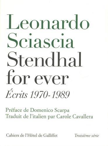 STENDHAL FOR EVER. ECRITS 1970-1989