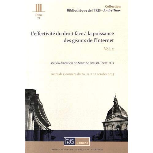 L'EFFECTIVITE DU DROIT FACE A LA PUISSANCE DES GEANTS DE L'INTERNET. VOL. 2