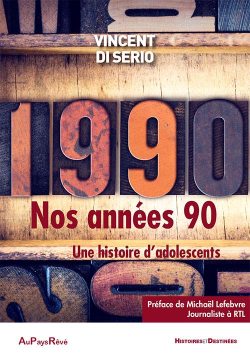 NOS ANNEES 90- UNE HISTOIRE D ADOLESCENTS