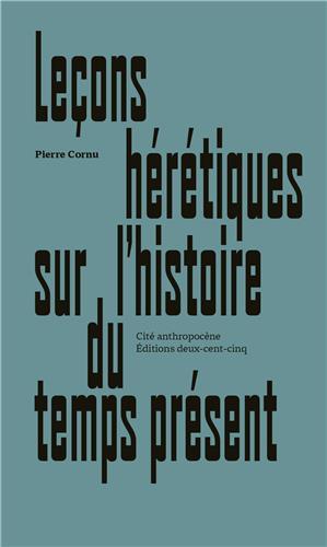 LECONS HERETIQUES SUR L HISTOIRE DU TEMPS PRESENT /FRANCAIS