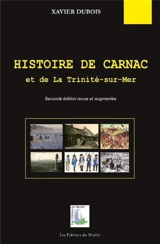 HISTOIRE DE CARNAC ET DE LA TRINITE-SUR-MER (SECONDE EDITION REVUE ET AUGMENTEE)