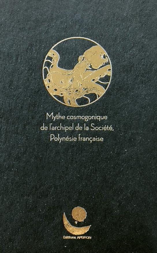 TA AROA - MYTHE COSMOGONIQUE DE L'ARCHIPEL DE LA SOCIETE, POLYNESIE FRANCAISE