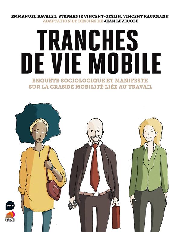 TRANCHES DE VIE MOBILE - ENQUETE SOCIOLOGIQUE SUR LA GRANDE MOBILITE LIEE AU TRAVAIL