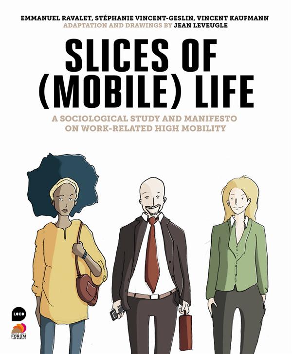 SLICES OF (MOBILE) LIFE - A SOCIOLOGICAL STUDY AND MANIFESTO ON WORK-RELATED HIGH MOBILITY