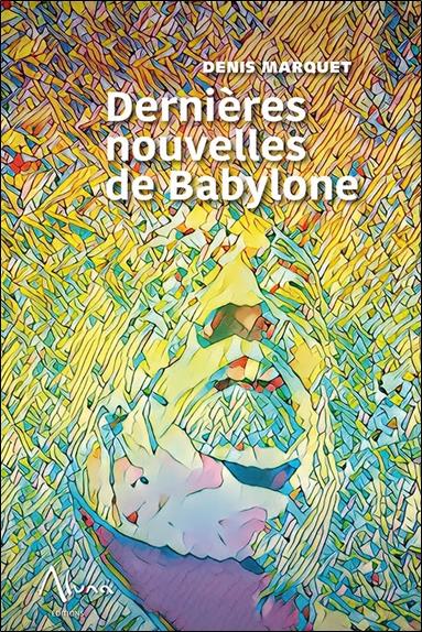 DERNIERES NOUVELLES DE BABYLONE
