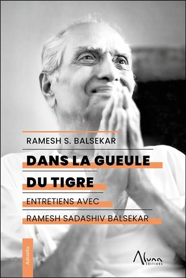 DANS LA GUEULE DU TIGRE - ENTRETIENS AVEC RAMESH SADASHIV BALSEKAR