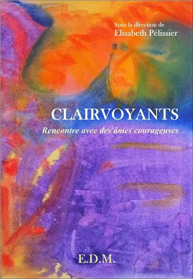 CLAIRVOYANTS - RENCONTRE AVEC DES AMES COURAGEUSES