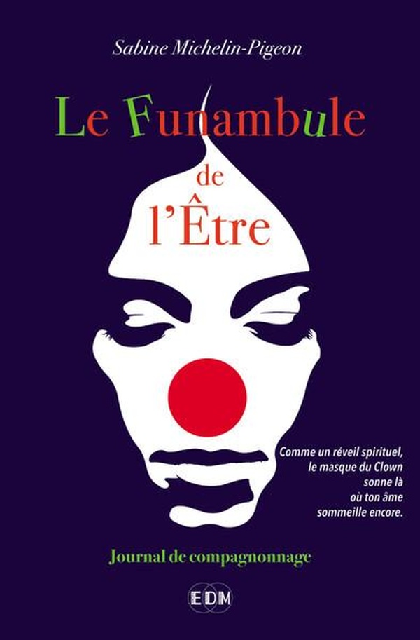 LE FUNAMBULE DE L'ETRE - JOURNAL DE COMPAGNONNAGE