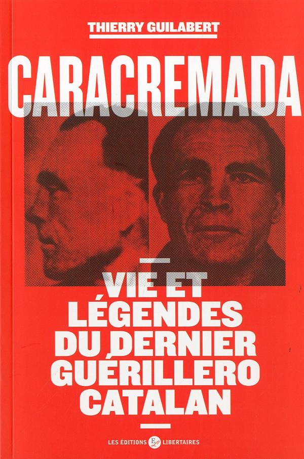 CARACREMADA - VIES ET LEGENDES DU DERNIER GUERILLERO CATALAN