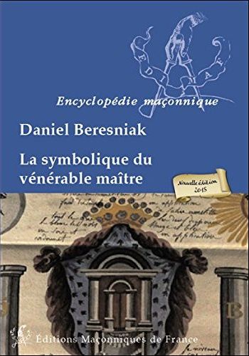 LA SYMBOLIQUE DU VENERABLE MAITRE