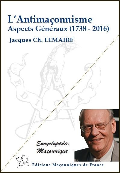L'ANTIMACONNISME - ASPECTS GENERAUX (1738-2016)