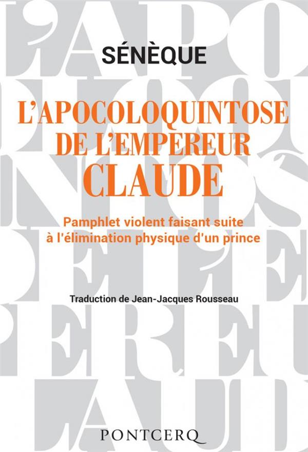 L'APOCOLOQUINTOSE DE L'EMPEREUR CLAUDE - PAMPHLET FAISANT SUITE A L'ELIMINATION PHYSIQUE D'UN PRINCE