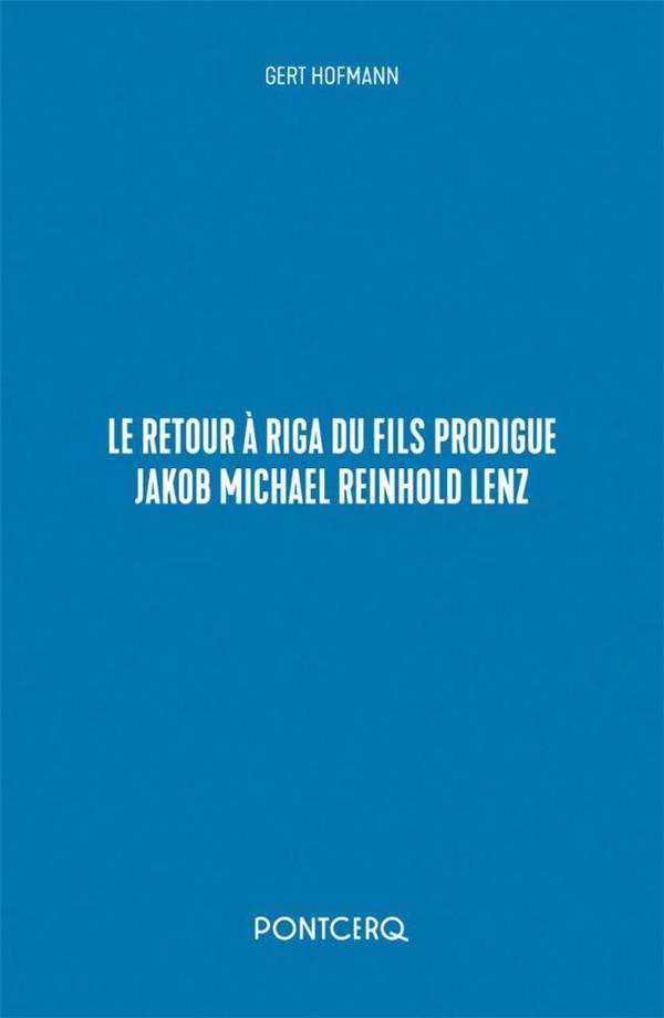 LE RETOUR A RIGA DU FILS PRODIGUE JAKOB MICHAEL REINHOLD LENZ