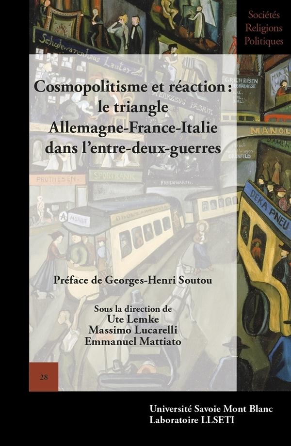 COSMOPOLITISME ET REACTION: LE TRIANGLE ALLEMAGNE-FRANCE-ITALIE DANS L'ENTRE-DEUX-GUERRES