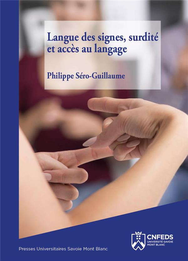 LANGUE DES SIGNES, SURDITE  ET ACCES AU LANGAGE