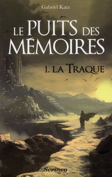 LE PUITS DES MEMOIRES - TOME 01 - LA TRAQUE