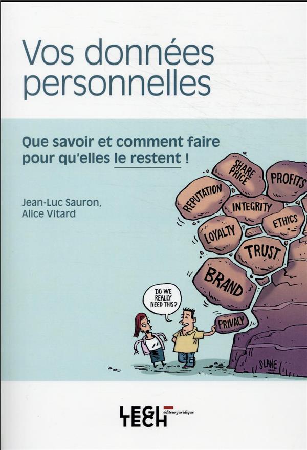 VOS DONNEES PERSONNELLES - QUE SAVOIR ET COMMENT FAIRE POUR QU'ELLES LE RESTENT !
