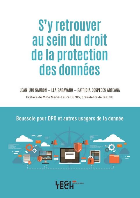 S'Y RETROUVER AU SEIN DU DROIT DE LA PROTECTION DES DONNEES - BOUSSOLE POUR DPO ET AUTRES USAGERS DE