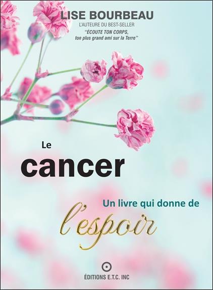 couverture du livre LE CANCER - UN LIVRE QUI DONNE DE L'ESPOIR