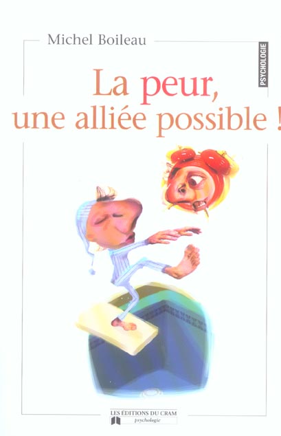 PEUR. UNE ALLIEE POSSIBLE !