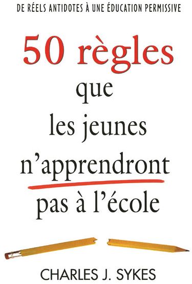 50 REGLES QUE LES JEUNES N'APPRENDRONT PAS A L'ECOLE