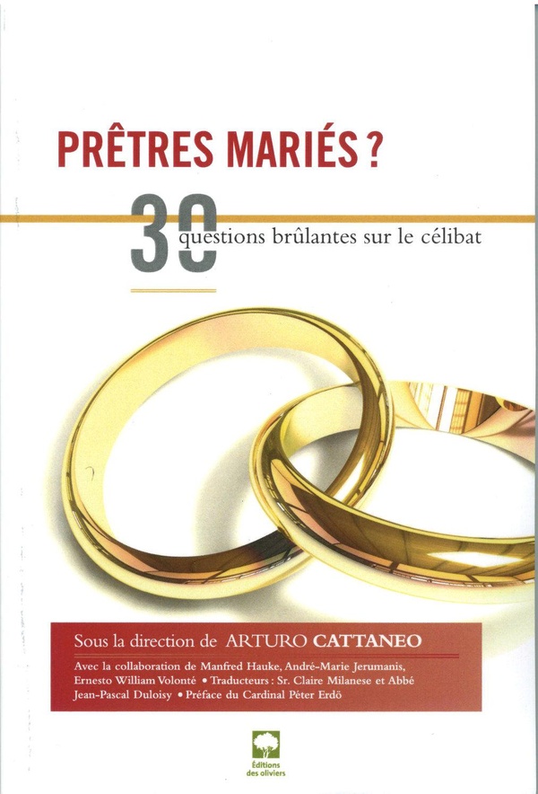 PRETRES MARIES ? 30 QUESTIONS BRULANTES SUR LE CELIBAT
