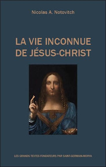 LA VIE INCONNUE DE JESUS-CHRIST