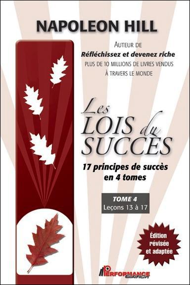 LES LOIS DU SUCCES - T4 : LECONS 13 A 17