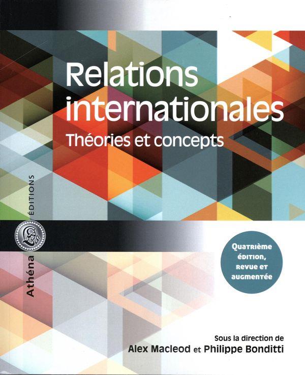 RELATIONS INTERNATIONALES. THEORIES ET CONCEPTS 4E ED.