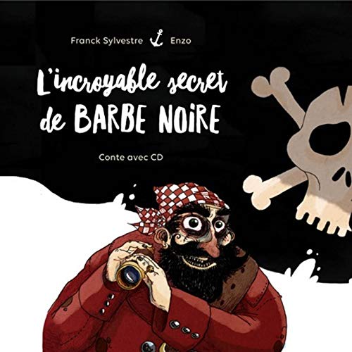 L'INCROYABLE SECRET DE BARBE NOIRE + CD NOUVELLE EDITION