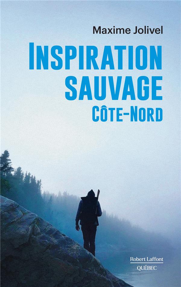 INSPIRATION SAUVAGE - COTE-NORD